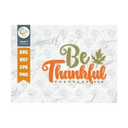 be thankful svg cut file, thankful svg, thanksgiving svg, fall leaves svg, thanksgiving quote design, tg 00035