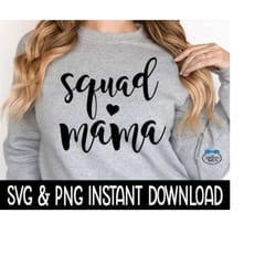 squad mama svg, squad mama png, wine glass svg, funny svg, instant download, cricut cut files, silhouette cut files, pri