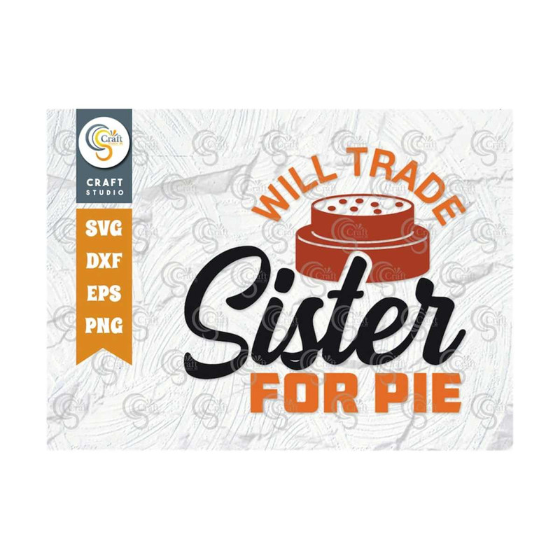MR-2392023161532-will-trade-sister-for-pie-svg-cut-file-sister-svg-pumpkin-image-1.jpg
