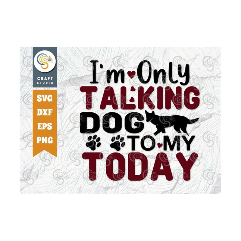 MR-2392023161550-im-only-talking-dog-today-svg-cut-file-dog-bandana-svg-image-1.jpg