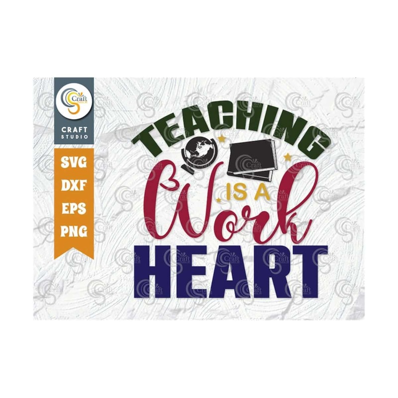 MR-2392023161758-teaching-is-a-work-heart-svg-cut-file-teacher-shirt-svg-image-1.jpg