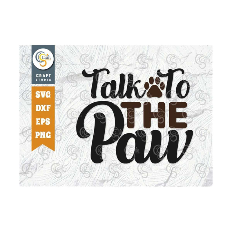 MR-2392023162231-talk-to-the-paw-svg-cut-file-dog-paws-svg-pet-svg-dog-image-1.jpg