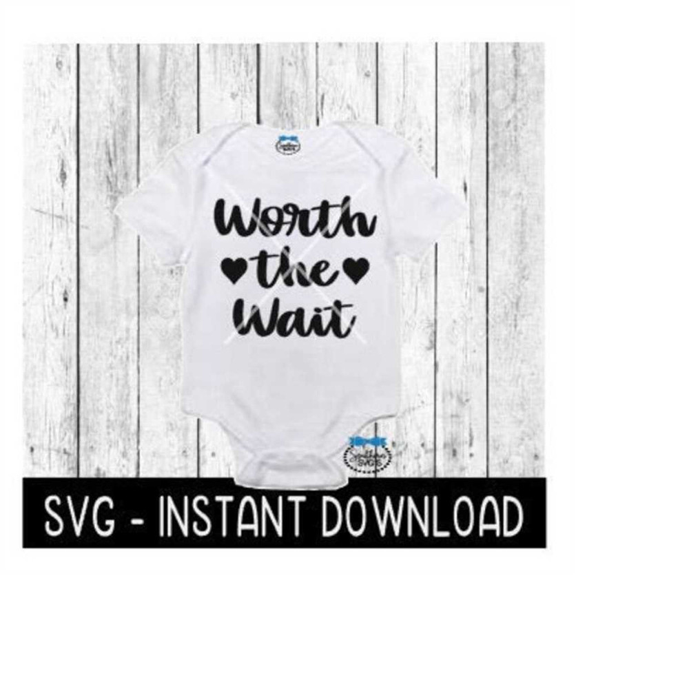 MR-2392023162317-worth-the-wait-svg-newborn-baby-bodysuit-svg-files-instant-image-1.jpg