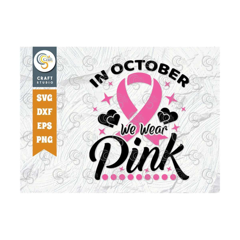 MR-2392023162342-in-october-we-wear-pink-svg-cut-file-breast-cancer-svg-fight-image-1.jpg