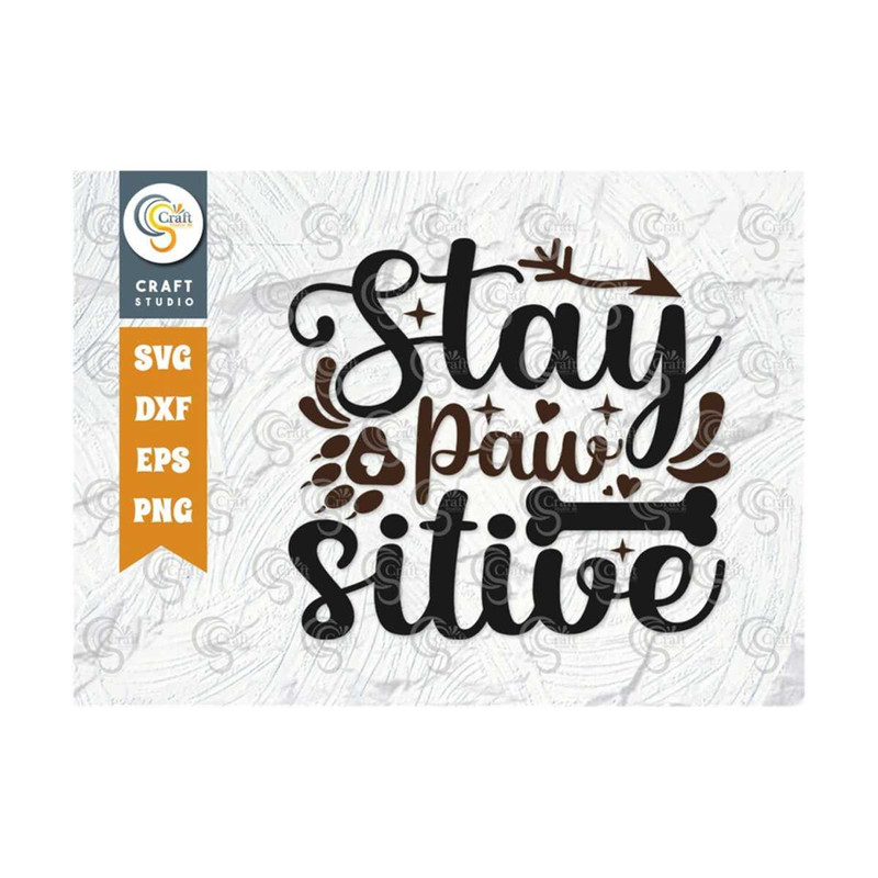 MR-239202316247-stay-pawsitive-svg-cut-file-dog-paws-svg-pet-svg-dog-image-1.jpg