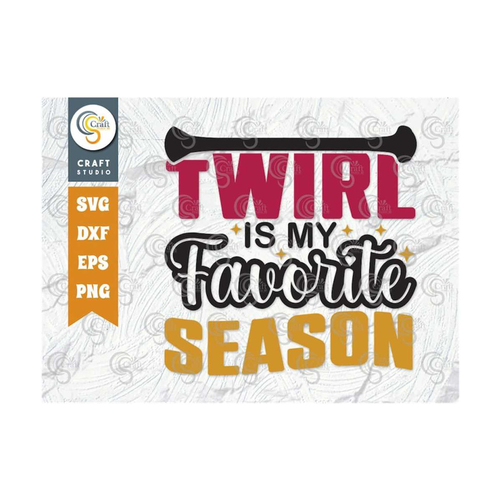 MR-2392023162531-twirl-is-my-favorite-season-svg-cut-file-twirlers-svg-baton-image-1.jpg