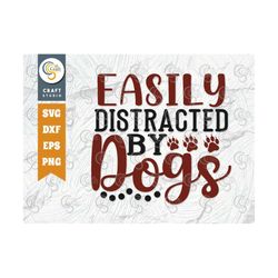 easily distracted by dogs svg cut file, dog lover svg, animal lover svg, dog bandana svg, dog paw svg, dog life dogs quo