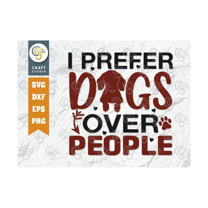 MR-2392023162727-i-prefer-dogs-over-people-svg-cut-file-funny-dog-svg-puppy-image-1.jpg
