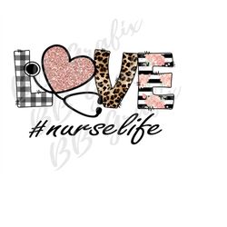 digital png file love nurselife stethoscope heart leopard stripe rose blush plaid floral nurse shirt sublimation design