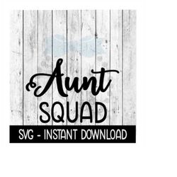 aunt squad svg, svg files, funny wine glass svg instant download, cricut cut files, silhouette cut files, download, prin
