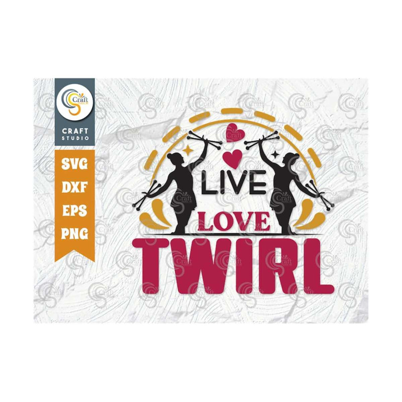 MR-239202316300-live-love-twirl-svg-cut-file-twirlers-svg-baton-svg-baton-image-1.jpg