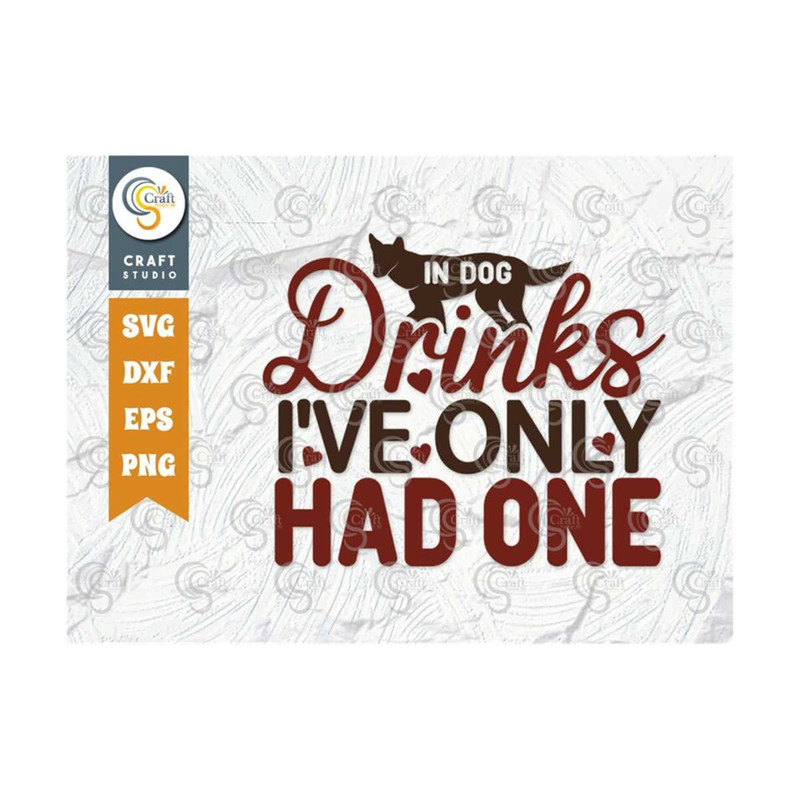 MR-2392023163015-im-dog-drinks-ive-only-had-one-svg-cut-file-dog-mom-image-1.jpg