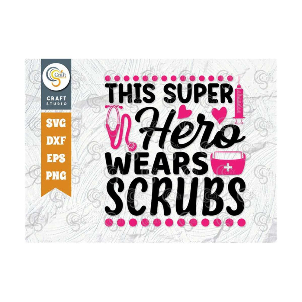MR-2392023163041-this-super-hero-wears-scrubs-svg-cut-file-nurse-day-svg-image-1.jpg