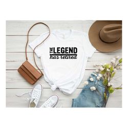 the legend has retired shirt, funny retirement gifts, grandpa gift, retired grandpa gift shirt, cool retirement shirt, r