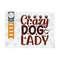 MR-239202316371-crazy-dog-lady-svg-cut-file-pet-svg-dog-gift-svg-dog-image-1.jpg