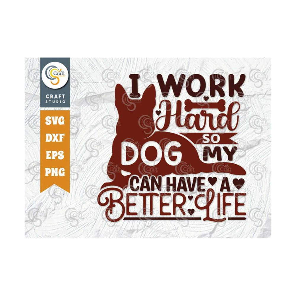 MR-2392023163734-i-work-hard-so-my-dog-can-have-a-better-life-svg-cut-file-dog-image-1.jpg
