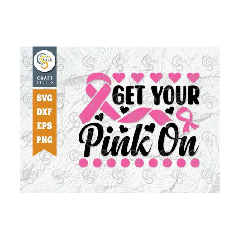 MR-2392023163737-get-your-pink-on-svg-cut-file-breast-cancer-svg-fight-cancer-image-1.jpg