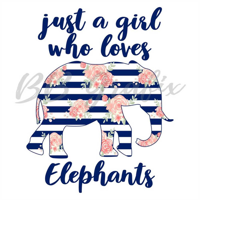 MR-2392023163858-digital-png-file-just-a-girl-who-loves-elephants-floral-image-1.jpg