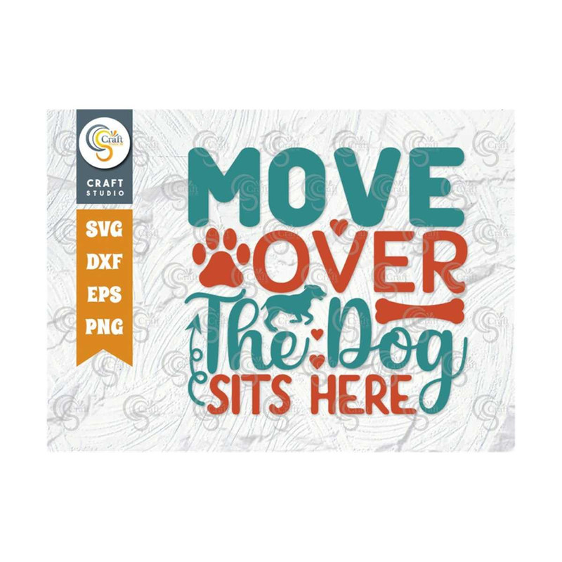 MR-2392023164051-move-over-the-dog-sits-here-svg-cut-file-dog-lover-svg-dog-image-1.jpg