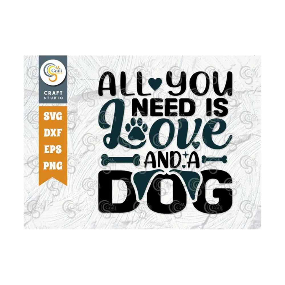 MR-2392023164524-all-you-need-is-love-and-a-dog-svg-cut-file-labrador-svg-dog-image-1.jpg