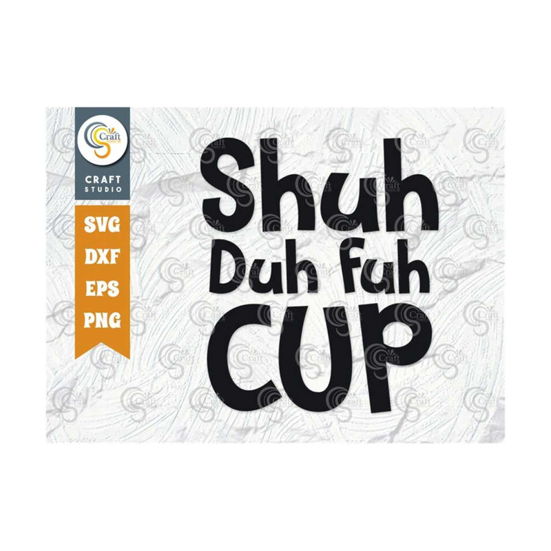 MR-2392023164615-shuh-duh-fuh-cup-svg-cut-file-funny-svg-coffee-mug-svg-image-1.jpg