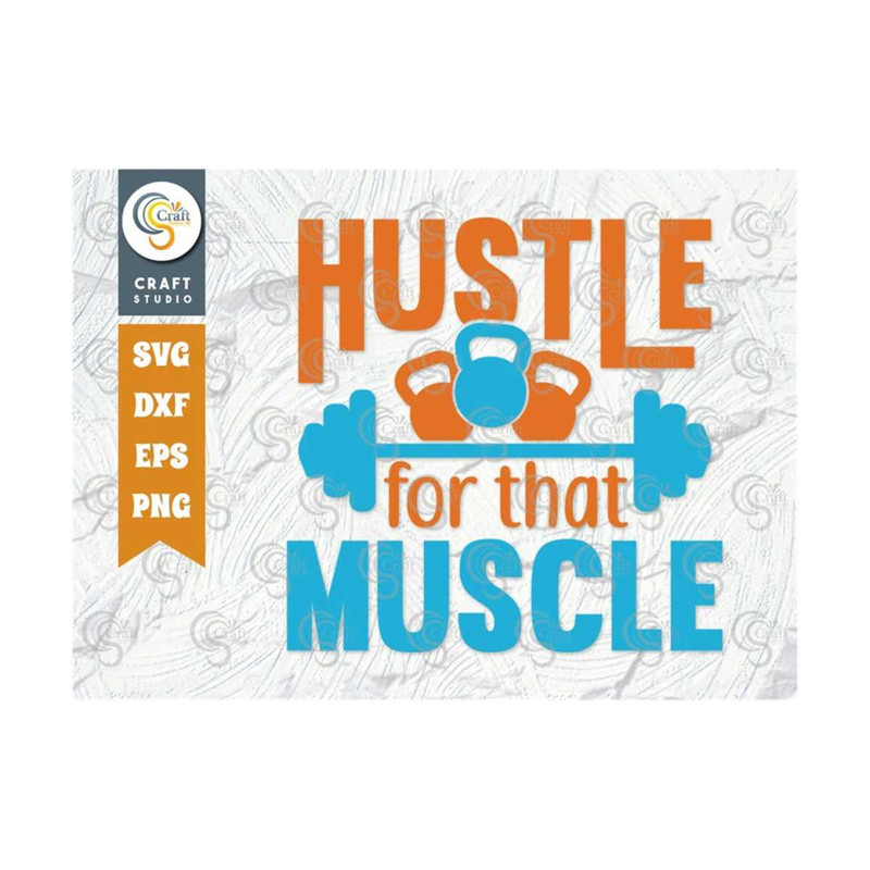 MR-2392023164726-hustle-for-that-muscle-svg-cut-file-be-stronger-svg-gym-svg-image-1.jpg