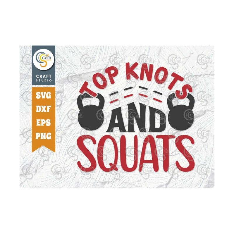 MR-239202316481-top-knots-and-squats-svg-cut-file-be-stronger-svg-gym-svg-image-1.jpg