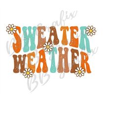 Digital Png File Sweater Weather Daisy Daisies Fall Retro Printable Sticker Dtf Dtg Waterslide T-Shirt Sublimation Desig