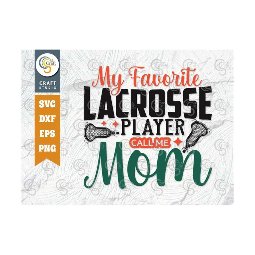 MR-2392023165223-my-favorite-lacrosse-player-call-me-mom-svg-cut-file-image-1.jpg