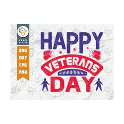 happy veterans day svg cut file, patriotic svg, military dad svg, veteran dad svg, independence day svg, memorial day qu