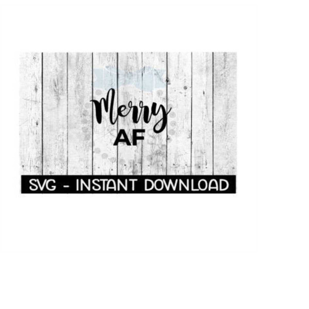 MR-2392023165317-merry-af-christmas-svg-svg-files-instant-download-cricut-image-1.jpg