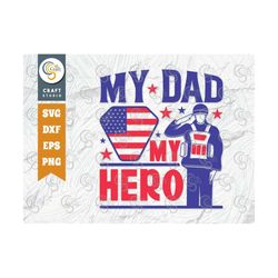 my dad my hero svg cut file, patriotic svg, military dad svg, veteran dad svg, independence day svg, memorial day quote