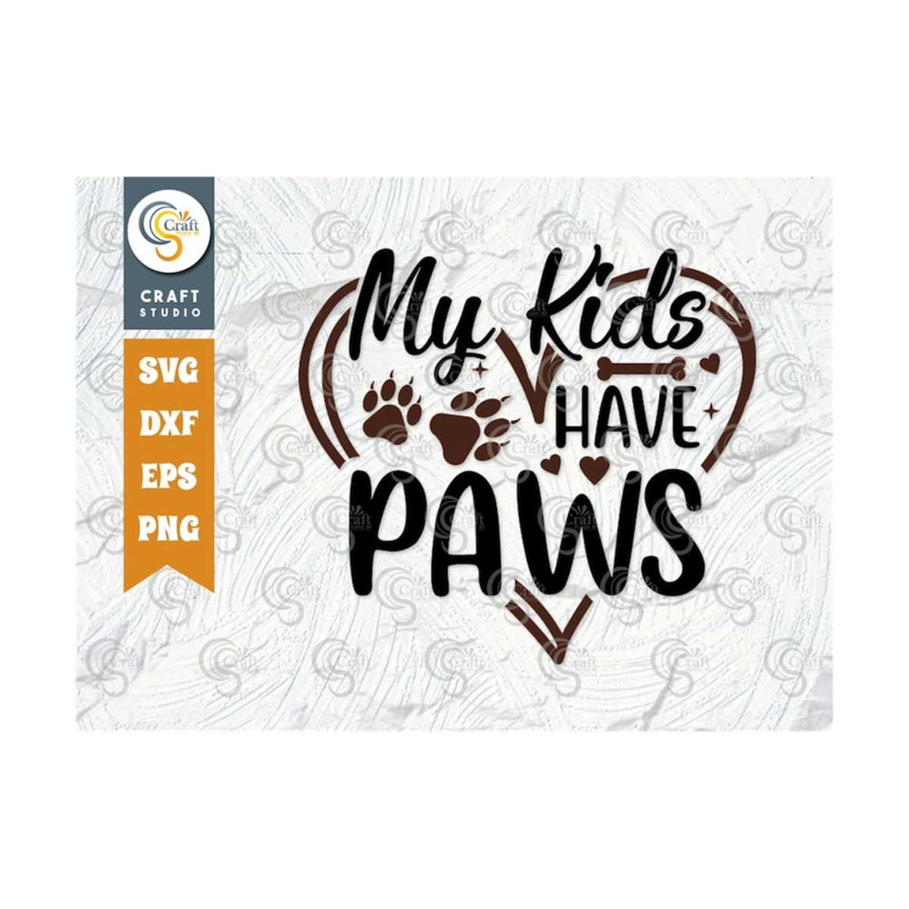 MR-2392023165340-my-kids-have-paws-svg-cut-file-dog-paw-svg-dog-life-svg-dog-image-1.jpg