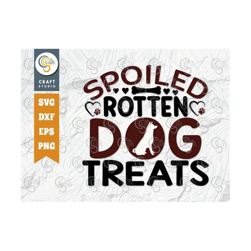 MR-2392023165452-spoiled-rotten-dog-treats-svg-cut-file-dog-bone-svg-dog-image-1.jpg