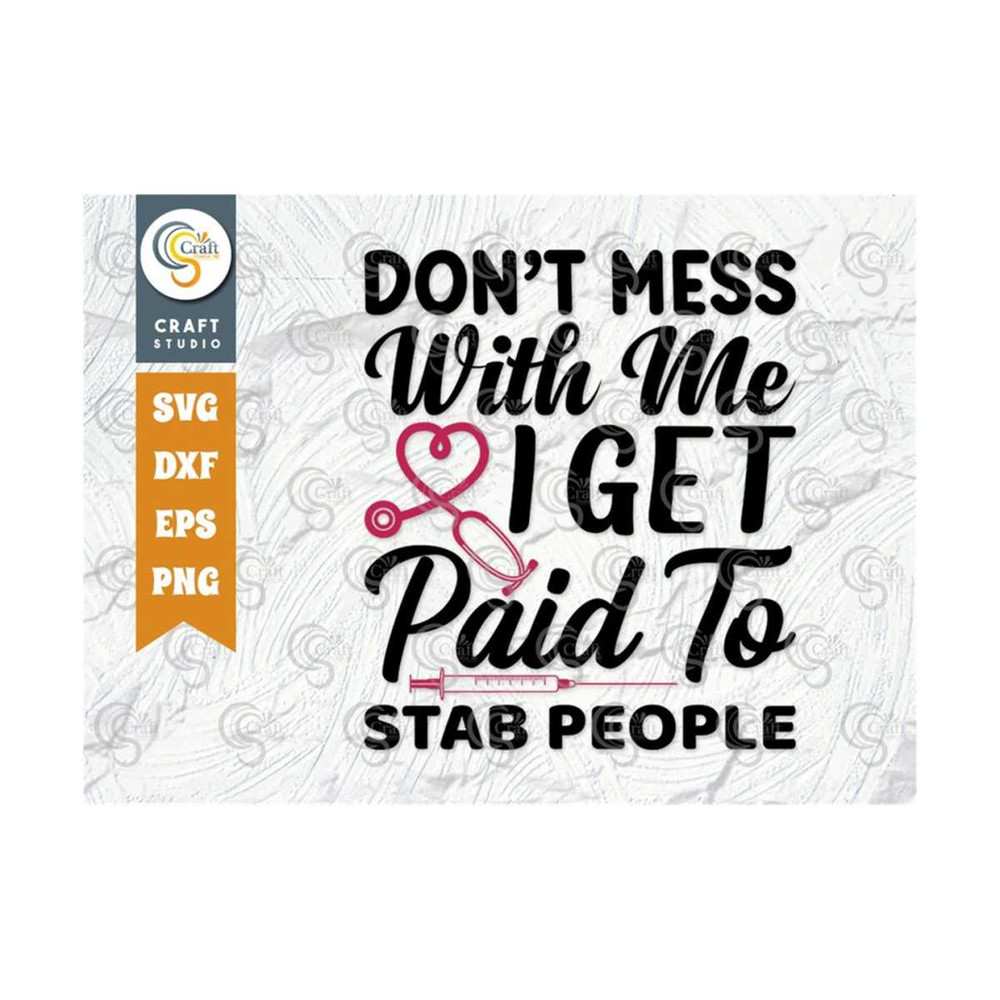 MR-2392023165924-dont-mess-with-me-i-get-paid-to-stab-people-svg-cut-file-image-1.jpg