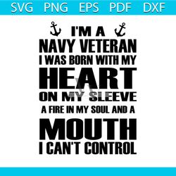 i am a navy veteran, i was born with my heart on my sleeve svg