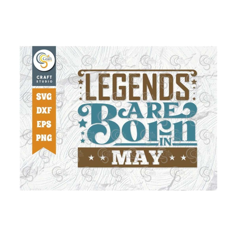 MR-239202317225-legends-are-born-in-may-svg-kings-are-born-svg-birthday-king-image-1.jpg