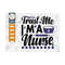 MR-239202317322-trust-me-im-a-nurse-svg-cut-file-nurse-gift-svg-nurse-image-1.jpg