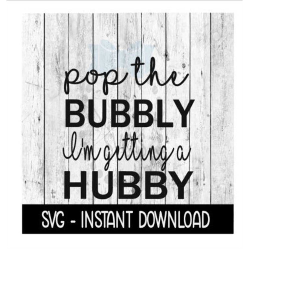 MR-23920231744-pop-the-bubbly-im-getting-a-hubby-funny-champagne-svg-image-1.jpg