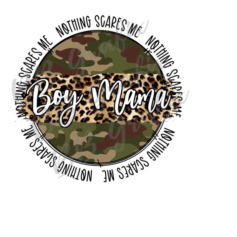 MR-239202317423-digital-png-file-im-a-boy-mama-nothing-scares-me-camo-image-1.jpg