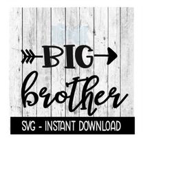 big brother svg, brother svg, svg files instant download, cricut cut files, silhouette cut files, download, print