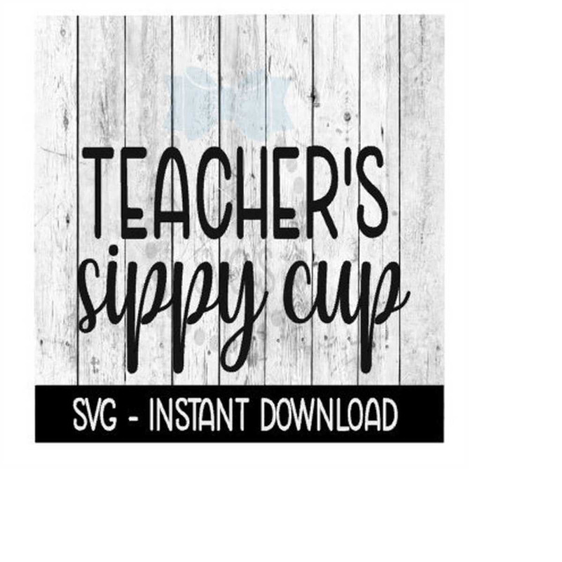 MR-239202317515-teachers-sippy-cup-svg-svg-files-instant-download-image-1.jpg