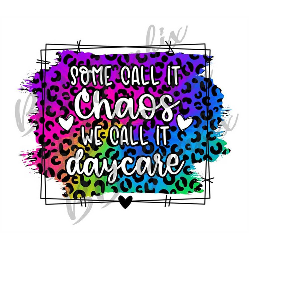 MR-239202317522-digital-png-file-some-call-it-chaos-we-call-it-daycare-tie-dye-image-1.jpg