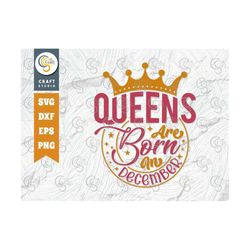 queens are born in december svg, queens are born svg, birthday queen svg, december birthday, birthday month svg, birthda