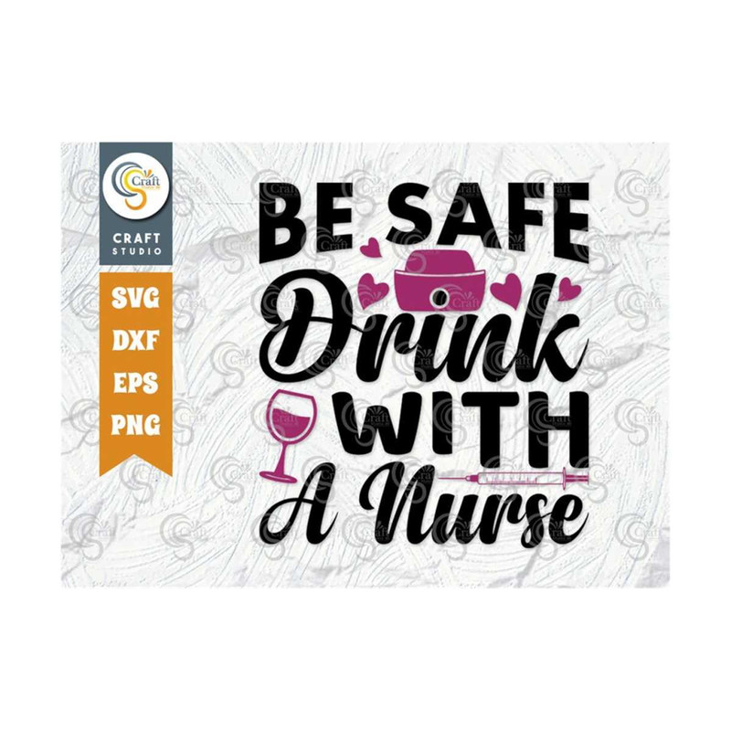 MR-2392023172212-be-safe-drink-with-a-nurse-svg-cut-file-drinking-svg-funny-image-1.jpg