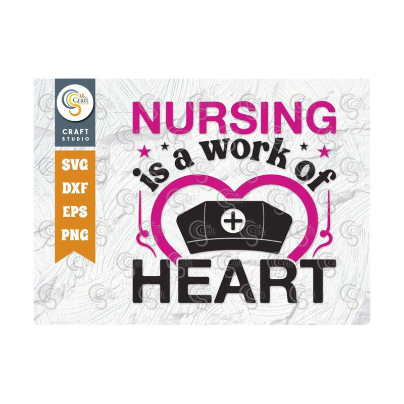 MR-2392023172358-nursing-is-a-work-of-heart-svg-cut-file-heart-svg-nurse-svg-image-1.jpg