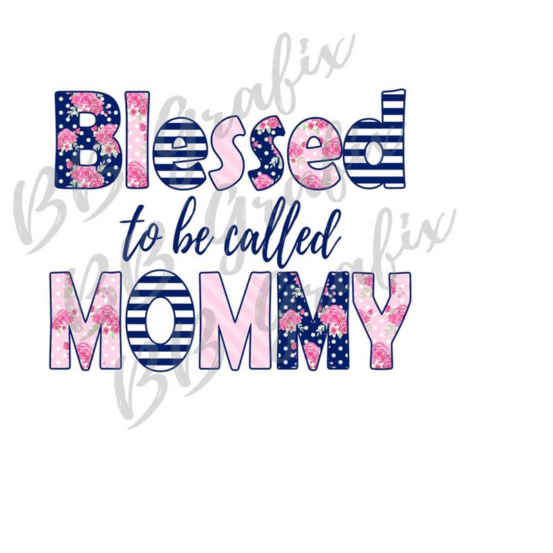 MR-2392023172417-digital-png-file-blessed-to-be-called-mommy-floral-image-1.jpg