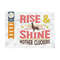 MR-2392023172424-rise-and-shine-mother-cluckers-svg-cut-file-farm-svg-farmer-image-1.jpg