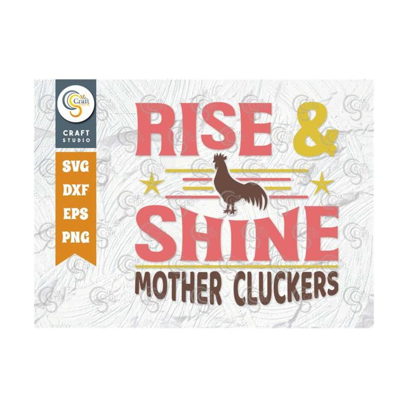 MR-2392023172424-rise-and-shine-mother-cluckers-svg-cut-file-farm-svg-farmer-image-1.jpg