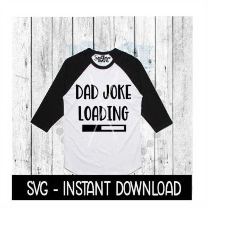 MR-2392023172544-dad-joke-loading-svg-fathers-day-tee-shirt-svg-files-image-1.jpg